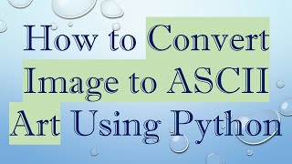 How to Convert Image to ASCII Art Using Python [upl. by Esyak]