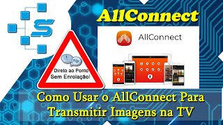 Como Usar o AllConnect Para Transmitir Imagens na TV [upl. by Rotkiv367]