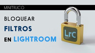 🔐 Bloquear filtros en Lightroom Classic 👌 [upl. by Ariela662]