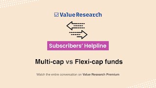 Which is better Flexi Cap or MultiCap Funds Expert Analysis  Teaser Subscribers Helpline [upl. by Rex572]