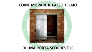 Come Murare il Falso Telaio di una Porta Scorrevole [upl. by Cirda]