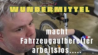 Wundermittel macht jeden Fahrzeugaufbereiter arbeitslos [upl. by Bernadine]