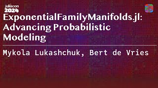 ExponentialFamilyManifoldsjl Advancing Probabilistic Modeling  Lukashchuk de Vries [upl. by Isteb22]