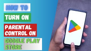 How to Turn On Parental Control on Google Play Store [upl. by Nithsa]