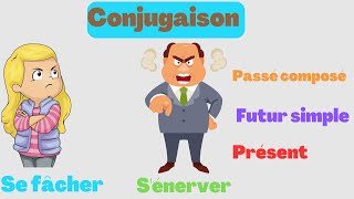 conjugaison  le verbe sénerver et se fâcher au présent au futur simple et au passé composé [upl. by Ewen651]