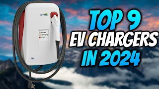 Top 9 HighPowered Home EV Chargers of 2024 [upl. by Anegue966]