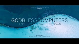 Godblesscomputers  Just Slow Down OFFICIAL VIDEO [upl. by Francyne990]