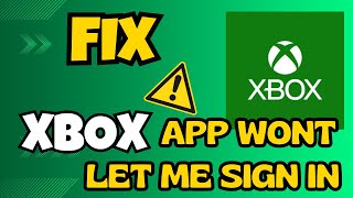 Cant sign in to xbox app pc wont let me sign in Fix [upl. by Kiernan]