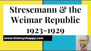 Stresemann amp the Weimar Republic 19231929 [upl. by Attoynek]