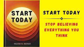 Start Today Stop Believing Everything You Think Audiobook [upl. by Araec]