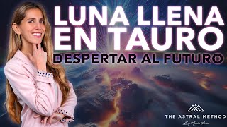 ⚡ DESPERTAR AL FUTURO ⚡ LUNA LLENA EN TAURO 🍀 [upl. by Angelia]