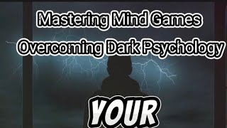 Mastering Mind Games Overcoming Dark Psychology by Friez dark pscychologydarkpsychology dark [upl. by Scholem]