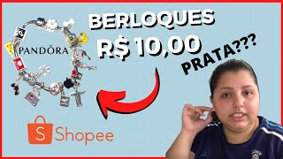 BERLOQUES DE 10 REAIS PARA MINHA PULSEIRA TIPO PANDORA DA SHOPEE [upl. by Dynah539]