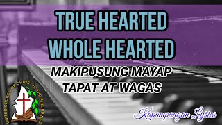 True hearted whole hearted  Hymn  Accompaniment  Piano  Lyrics  Kapampangan  UCCP [upl. by Hurst434]