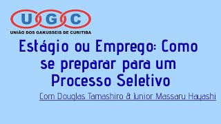 Palestra Online  Estágio ou Emprego Como se preparar para um Processo Seletivo [upl. by Fassold976]