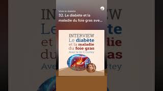 32 interview diabete et la maladiedufoiegras du podcast vivrelediabete [upl. by Iteerp8]