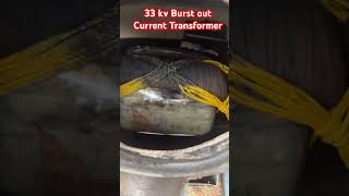 33 kv Burst Out Current Transformer electricalengineering ytshorts ytshort powertransformer [upl. by Clementine]