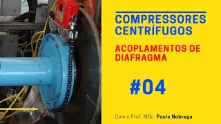 COMPRESSORES CENTRÍFUGOS  Acoplamentos de Diafragma [upl. by Roseann]