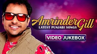 Amrinder Gill Songs  Latest Punjabi Songs 2017  Video Jukebox [upl. by Ivanna810]