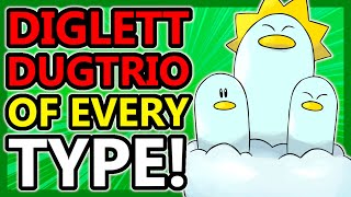 A DIGLETT and DUGTRIO of EVERY TYPE [upl. by Alesi]