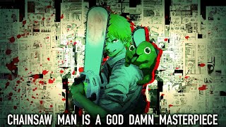 Chainsaw Man is a God Damn Masterpiece [upl. by Ardnaiek]