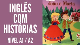 AUDIOBOOK EM INGLÊS  HANSEL E GRETEL JOÃO E MARIA  NÍVEL INTERMEDIÁRIO  B1B2 [upl. by Otilopih689]