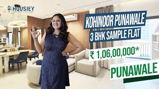 Kohinoor Punawale New Launch  3 BHK Sample flat tour  Kohinoor Group Punawale Pune [upl. by Ydniw]