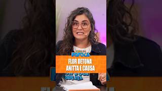 Flor detona Anitta e causa [upl. by Heywood]