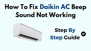 How To Fix Daikin AC Beep Sound Not Working [upl. by Bentley207]