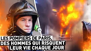 LES POMPIERS DE PARIS DES HOMMES QUI RISQUENT LEUR VIE CHAQUE JOUR [upl. by Etteb]