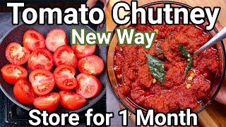 Tomato Chutney  New Way Longer Shelf Life 1 Month  Multipurpose Tamatar Ki Chutney for Idli amp Dosa [upl. by Tor]