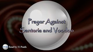 Prayer Against Santeria and Voodoo  Text In Video [upl. by Haduj3]