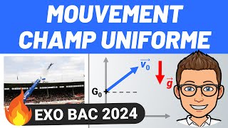 MOUVEMENT dans un CHAMP UNIFORME ✅ Exercice BAC 2024  Sujet Centres Étrangers  PHYSIQUE  CHIMIE [upl. by Theone862]