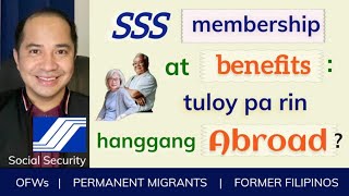 SSS MEMBERSHIP amp BENEFITS FOR OFWs PERMANENT MIGRANTS OVERSEAS FILIPINOS amp FORMER FILIPINOS [upl. by Aivatal]