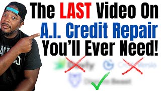 The Last Video On AI Credit Repair Youll Ever NeedProtect Me After This One Yall [upl. by Mungo]