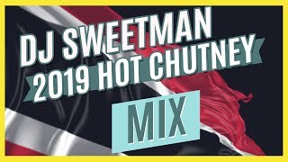 ♫►♫►CHUTNEY MIX 2019NON STOP PARTY MIX◄♫◄♫ DJ SWEETMAN [upl. by Viccora]