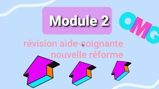 MODULE 2 aidesoignante  nouvelle réforme 2022 [upl. by Riada956]