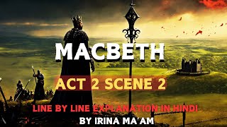 MACBETH  Act 2 scene 2  Line by Line Explanation in Hindi  ISC [upl. by Yonina]