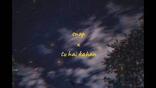 Snap x Tu Hai Kahan  Drop Music [upl. by Woodsum]