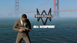 Watch Dogs 2  All Weapons Showcase [upl. by Ardene]