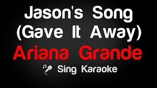 Ariana Grande  Jasons Song Gave It Away Karaoke Lyrics [upl. by Cusick651]