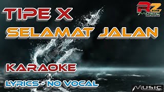 TIPE X  SELAMAT JALAN  KARAOKE  COVER VERSION [upl. by Arst958]