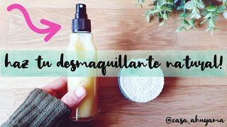 DESMAQUILLANTE CASERO NATURAL para ojos y cara cómo hacer tu desmaquillante natural y ecológico [upl. by Enttirb]