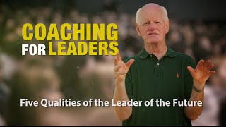 Five Qualities of the Leader of the Future Coaching For Leaders [upl. by Goodrow]