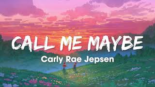 Carly Rae Jepsen  Call Me Maybe Lyrics  PeePop [upl. by Sims]