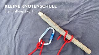 Knotenschule 21 Der Halbmastwurf [upl. by Greyson]