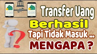 TRANSFER BERHASIL TAPI UANG TIDAK MASUK MENGAPA [upl. by Amaleta106]