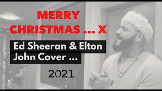 Merry Christmas  Ed Sheeran amp Elton John Christmas 2021 Cover [upl. by Asela]