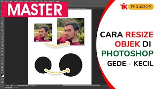 Cara Merubah Ukuran Gambar Dan Objek di Photoshop [upl. by Rica]