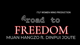 ZALENNA LAMPIa road to freedom  MUAN HANGZO Ft DINPUI JOUTE  JKMANLUN [upl. by Annez607]